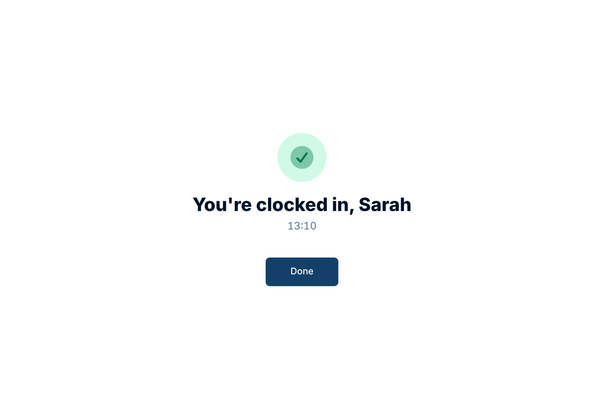 You're clocked in, Sarah, with the time